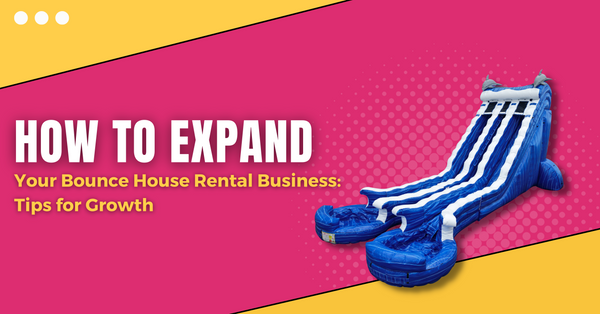 How to Expand Your Bounce House Rental Business: Tips for Growth